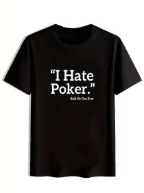 I Hate Poker" Graphic Tee for Men - Comfy Cotton Short Sleeve T-Shirt, Perfect for Summer Outdoors & Casual Wear